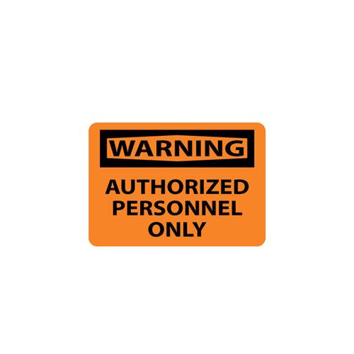 Warning, Authorized Personnel Only Signs